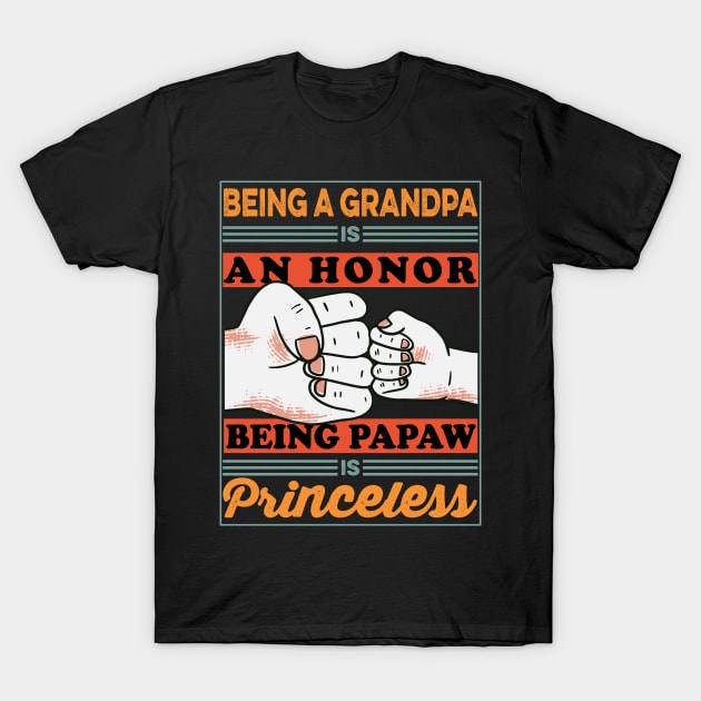 Being Grandpa Is An Honor Being Papaw is Priceless Father's Day T-Shirt by creativity-w